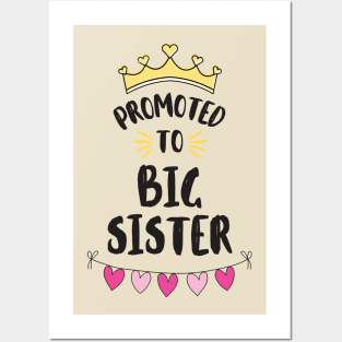 Promoted to Big Sister Posters and Art